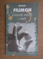 Nicolae Filimon - ciocoii vechi si noi