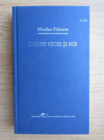 Nicolae Filimon - Ciocoii vechi si noi