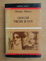 Nicolae Filimon - Ciocoii vechi si noi