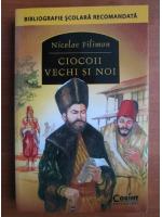 Nicolae Filimon - Ciocoii vechi si noi