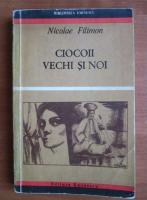 Nicolae Filimon - Ciocoii vechi si noi