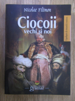 Nicolae Filimon - Ciocoii vechi si noi
