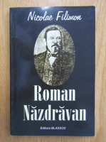 Nicolae Filimon - Roman Nazdravan