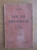 Nicolae Iorga - Doi ani de restauratie (1932)