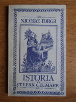 Nicolae Iorga - Istoria lui Stefan cel Mare