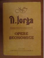 Nicolae Iorga - Opere economice