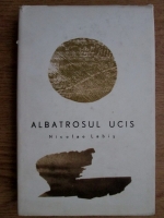 Nicolae Labis - Albatrosul ucis