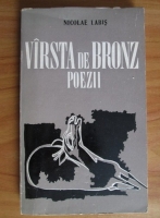 Nicolae Labis - Varsta de bronz. Poezii