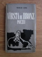 Nicolae Labis - Varsta de bronz. Poezii