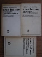 Nicolae Manolescu - Arca lui Noe. Eseu despre romanul romanesc (3 volume)