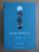 Nicolae Manolescu - Arca lui Noe. Studiu despre romanul romanesc