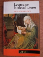 Nicolae Manolescu - Lectura pe intelesul tuturor