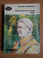 Nicolae Manolescu - Sadoveanu sau utopia cartii