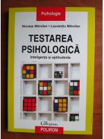 Nicolae Mitrofan - Testarea psihologica. Inteligenta si aptitudinile