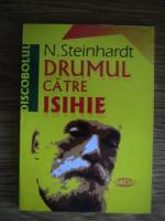 Nicolae Steinhardt - Drumul catre Isihie