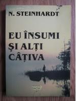 Nicolae Steinhardt - Eu insumi si alti cativa