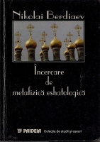 Nikolai Berdiaev - Incercare de metafizica eshatologica