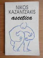 Nikos Kazantzakis - Ascetica