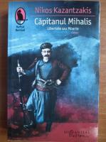 Nikos Kazantzakis - Capitanul Mihalis. Libertate sau moarte