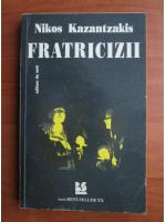 Nikos Kazantzakis - Fratricizii