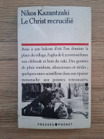 Nikos Kazantzakis - Le Christ recucifire