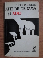 Nina Cassian - Atat de grozava si adio