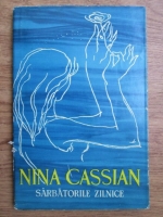 Nina Cassian - Sarbatorile zilnice