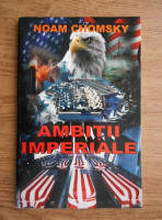 Noam Chomsky - Ambitii imperiale