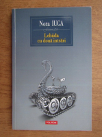 Nora Iuga - Lebada cu doua intrari