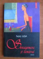 Nora Iuga - Sexagenara si tanarul