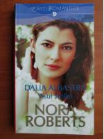 Nora Roberts - Dalia albastra. Visul Stellei