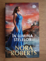 Nora Roberts - In lumina stelelor