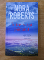 Nora Roberts - Intre rai si pamant