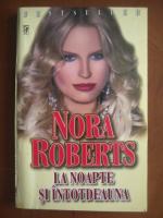 Nora Roberts - La noapte si intotdeauna