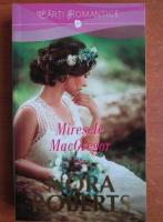 Nora Roberts - Miresele MacGregor