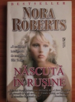 Nora Roberts - Nascuta in rusine