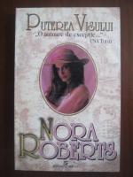 Nora Roberts - Puterea visului