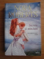 Nora Roberts - Secrete si minciuni