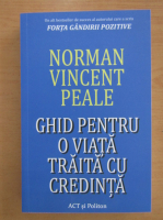 Norman Vincent Peale - Ghid pentru o viata traita cu credinta