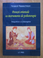 Nossrat Peseschkian - Povesti orientale ca instrumente de psihoterapie. Negustorul si papagalul