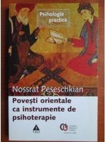 Nossrat Peseschkian - Povesti orientale ca instrumente de psihoterapie