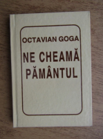Octavian Goga - Ne cheama pamantul