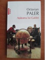 Octavian Paler - Apararea lui Galilei (Top 10+)