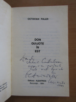 Octavian Paler - Don Quijote in Est (cu autograful autorului)