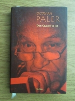 Octavian Paler - Don Quijote in Est