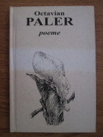 Octavian Paler - Poeme