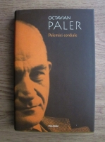 Octavian Paler - Polemici cordiale