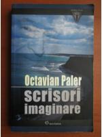 Octavian Paler - Scrisori imaginare