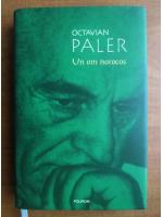 Octavian Paler - Un om norocos