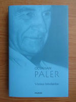 Octavian Paler - Vremea intrebarilor